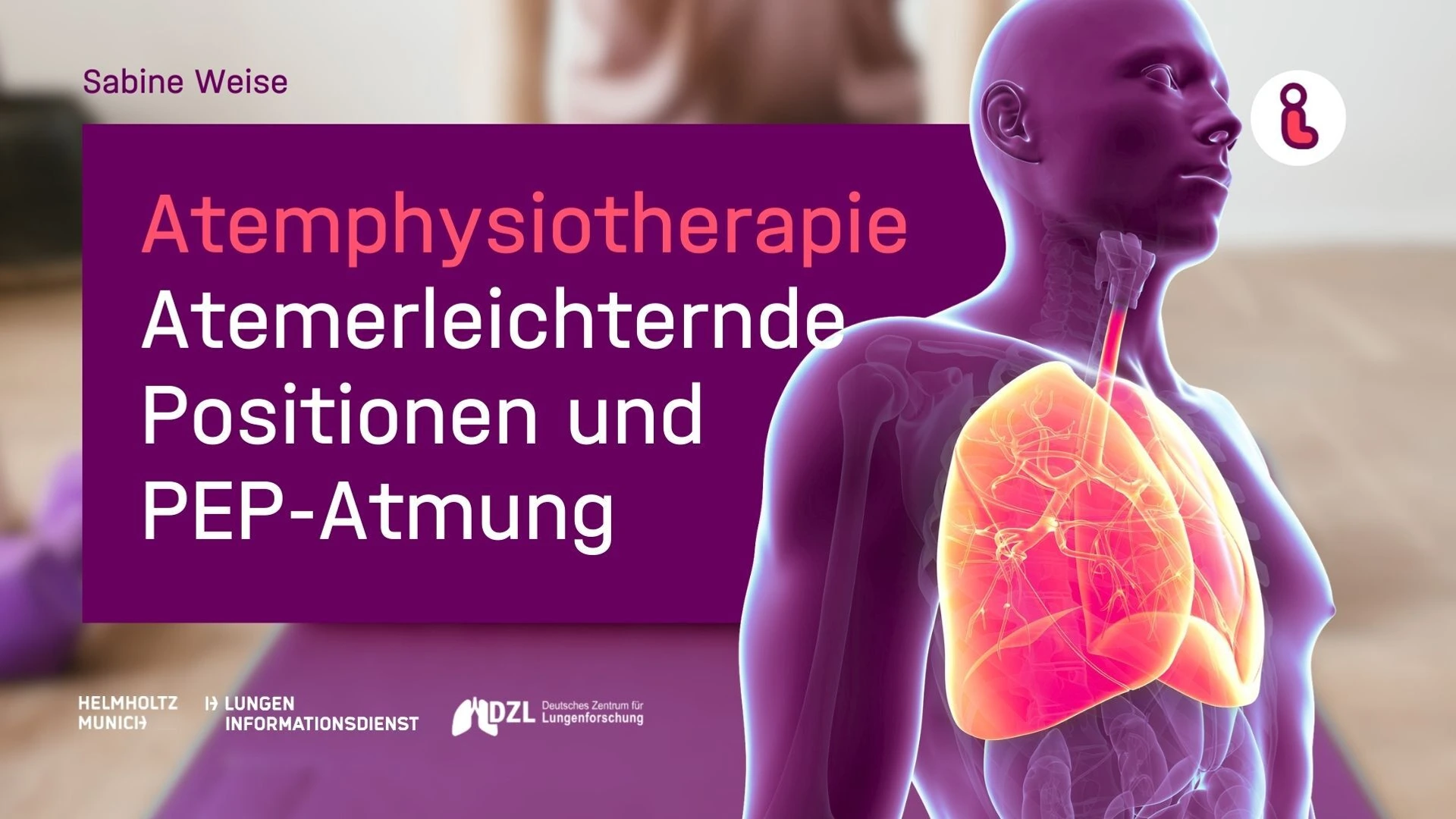 Atemphysiotherapie - Atemerleichternde Positionen und PEP-Atmung
