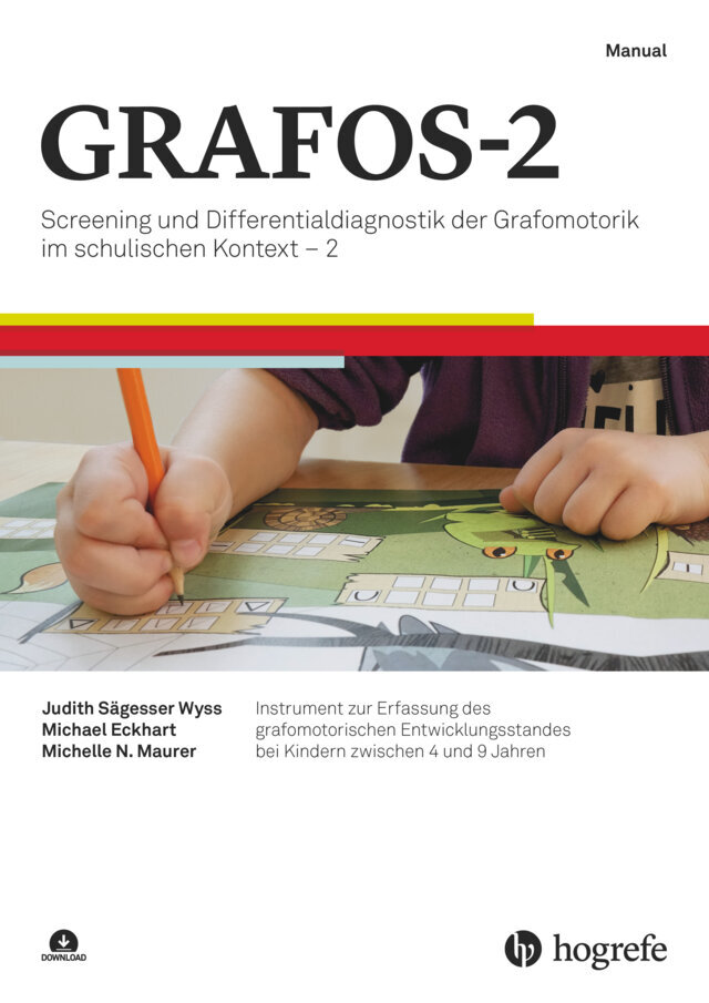 Testcover des GRAFOS-2 – Screening und Differentialdiagnostik der Grafomotorik im schulischen Kontext – 2, herausgegeben von Judith Sägesser Wyss, Michael Eckhart und Michelle N. Maurer, erschienen im Hogrefe Verlag. Das Titelbild zeigt ein Kind, das mit einem Stift auf einem farbigen Arbeitsblatt schreibt.